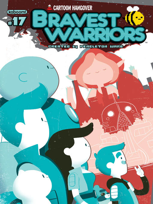 Title details for Bravest Warriors (2012), Issue 17 by Pendleton Ward - Available
